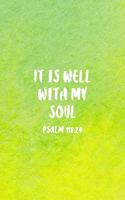 It Is Well With My Soul Psalm 118