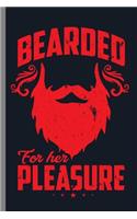 Bearded For her Pleasure