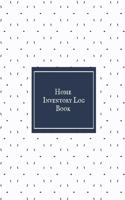 Home Inventory Log Book: Home Improvement, Property & Building Contents Claims Journal Pad -Document & Track Household Items & Contents Claims - Home Owner's Record Organize