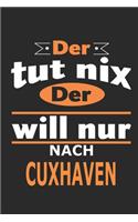 Der tut nix Der will nur nach Cuxhaven
