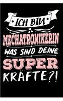 Ich Bin Mechatronikerin Was Sind Deine Superkräfte?!: A5 Punkteraster - Notebook - Notizbuch - Taschenbuch - Journal - Tagebuch - Ein lustiges Geschenk für Freunde oder die Familie und die beste Mechatr