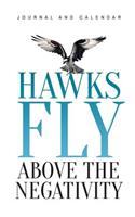 Hawks Fly Above the Negativity