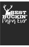 Best Buckin Papa Ever: Lined Journal Lined Notebook 6x9 110 Pages Ruled