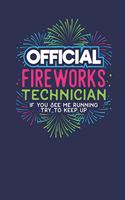 Official Fireworks Technician If you see me Running try to keep up: Lined Journal Lined Notebook 6x9 110 Pages Ruled