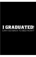 I Graduated! Can I Go Back To Bed Now?