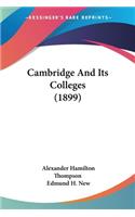 Cambridge And Its Colleges (1899)