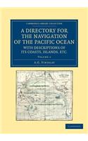 Directory for the Navigation of the Pacific Ocean, with Descriptions of Its Coasts, Islands, Etc.