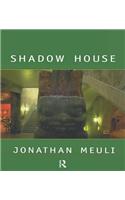 Shadow House
