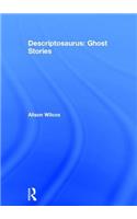 Descriptosaurus: Ghost Stories