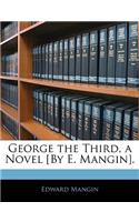 George the Third, a Novel [By E. Mangin].