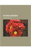 Facing Danger