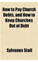 How to Pay Church Debts, and How to Keep Churches Out of Debt
