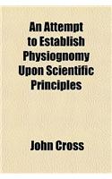 An Attempt to Establish Physiognomy Upon Scientific Principles