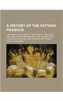 A History of the Pattana Prabhus; Containing an Account of the Origin of This Caste, the Loss of Their Principalities, and the Migration from Other Parts of India to Paitan, and Thence Finally to Konkan
