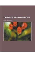 L'Egypte Prehistorique