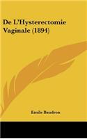 de l'Hysterectomie Vaginale (1894)