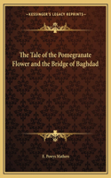 Tale of the Pomegranate Flower and the Bridge of Baghdad