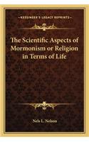Scientific Aspects of Mormonism or Religion in Terms of Life