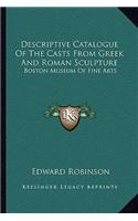 Descriptive Catalogue of the Casts from Greek and Roman Sculpture