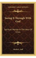 Seeing It Through With God