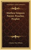 Matthew Simpson Patriot, Preacher, Prophet