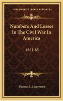 Numbers And Losses In The Civil War In America