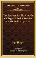 The Apology for the Church of England and a Treatise of the Holy Scriptures