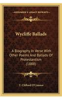 Wycliffe Ballads