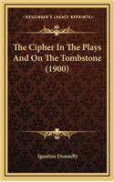 Cipher In The Plays And On The Tombstone (1900)