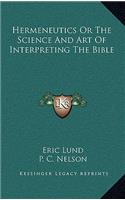 Hermeneutics Or The Science And Art Of Interpreting The Bible