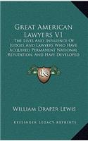 Great American Lawyers V1: The Lives And Influence Of Judges And Lawyers Who Have Acquired Permanent National Reputation, And Have Developed The Jurisprudence Of The United St