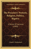The Preachers' Protests, Religion, Politics, Bigotry