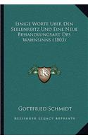 Einige Worte Uber Den Seelenreitz Und Eine Neue Behandlungsart Des Wahnsinns (1803)