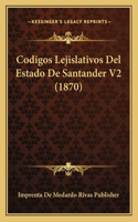 Codigos Lejislativos Del Estado De Santander V2 (1870)