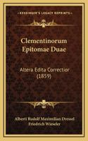 Clementinorum Epitomae Duae: Altera Edita Correctior (1859)