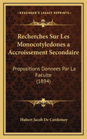 Recherches Sur Les Monocotyledones a Accroissement Secondaire