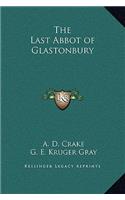 The Last Abbot of Glastonbury