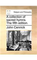 A Collection of Sacred Hymns. the Fifth Edition.