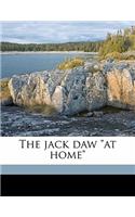 The Jack Daw at Home