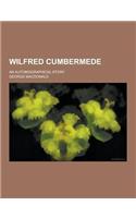 Wilfred Cumbermede; An Autobiographical Story