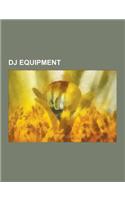 DJ Equipment: Allen & Heath, Cdj, Deckadance, Djm, DJ Lighting, DJ Mix, DJ Mixer, Garrard Transcription Turntable, Gemini Sound Prod(English)