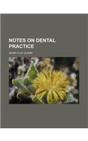 Notes on Dental Practice