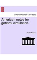 American Notes for General Circulation.: (English)