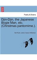Djin-Djin, the Japanese Bogie Man, Etc. (Christmas Pantomime.).: (English)