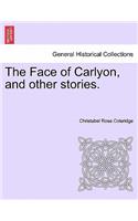 The Face of Carlyon, and Other Stories.