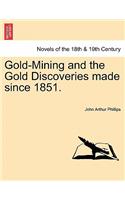 Gold-Mining and the Gold Discoveries Made Since 1851.