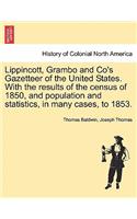 Lippincott, Grambo and Co's Gazetteer of the United States. With the results of the census of 1850, and population and statistics, in many cases, to 1853.
