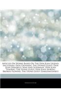 Articles on Works Based on the Don Juan Legend, Including: Don Giovanni, the Stoned Guest, Don Juan DeMarco, Man and Superman, Don Juan Tenorio, the Stone Guest, Don Juan (Byron), Broken Flowers, the Stone G