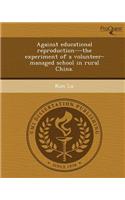Against Educational Reproduction---The Experiment of a Volunteer-Managed School in Rural China