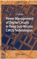 Power Management of Digital Circuits in Deep Sub-Micron CMOS Technologies